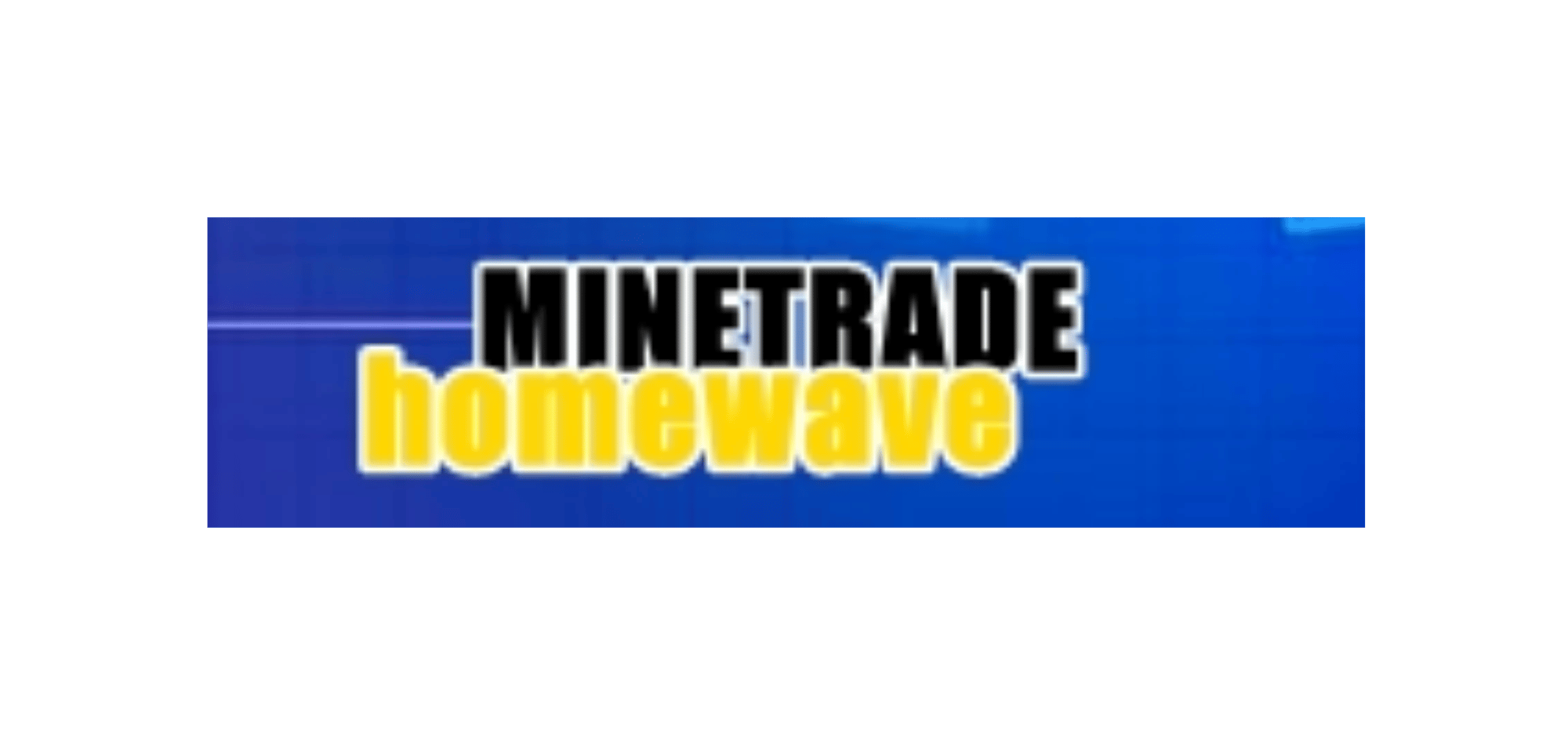 MineTrade Homewave
