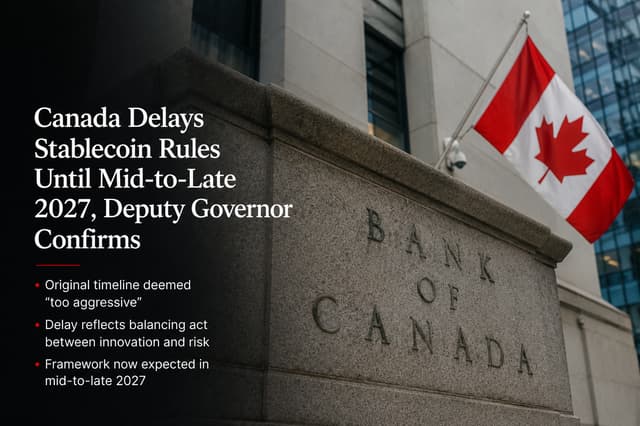カナダ中央銀行、ステーブルコインの規制を2027年中後期まで延期、政策立案は慎重に