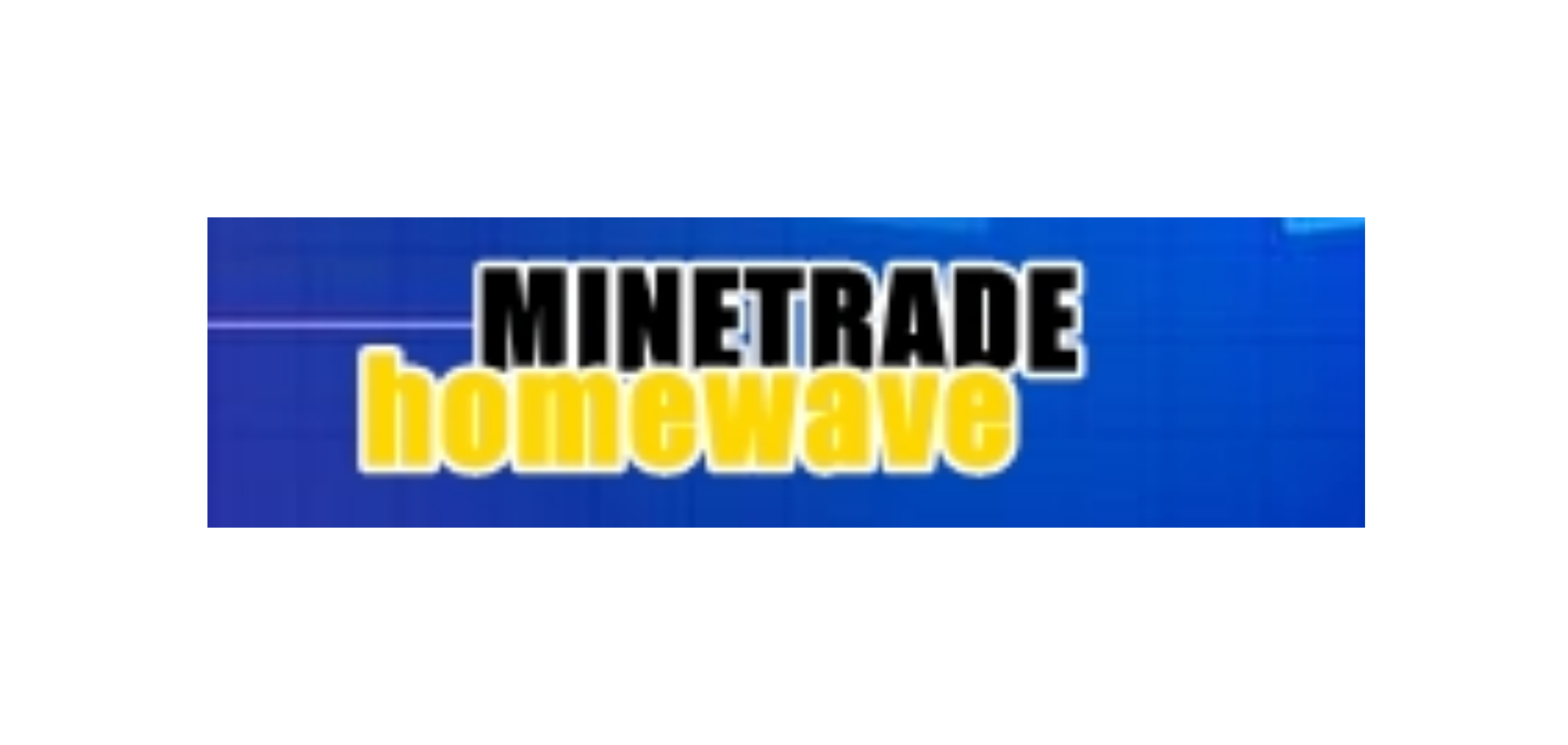 MineTrade Homewave